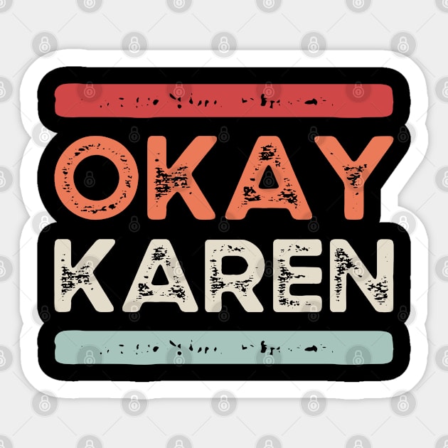 OK Karen - The Hilarious Meme Design Sticker by mkar